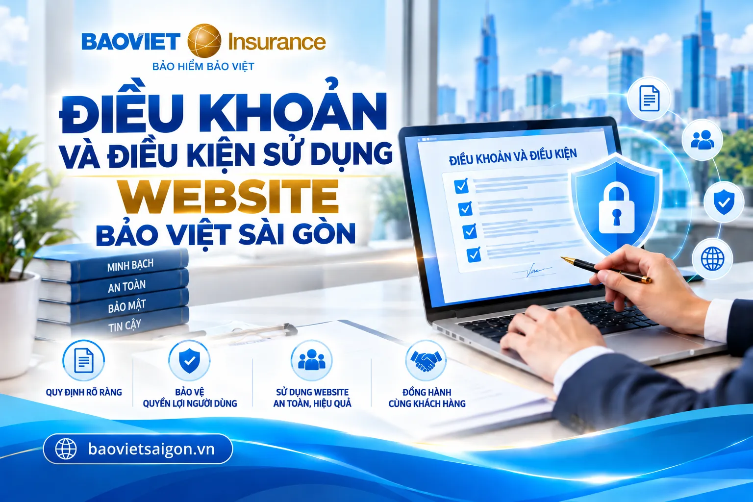 Điều khoản và điều kiện sử dụng website Bảo Việt Sài Gòn quy định các nguyên tắc truy cập, sử dụng thông tin, quyền và trách nhiệm của người dùng khi trải nghiệm dịch vụ trên baovietsaigon.vn.